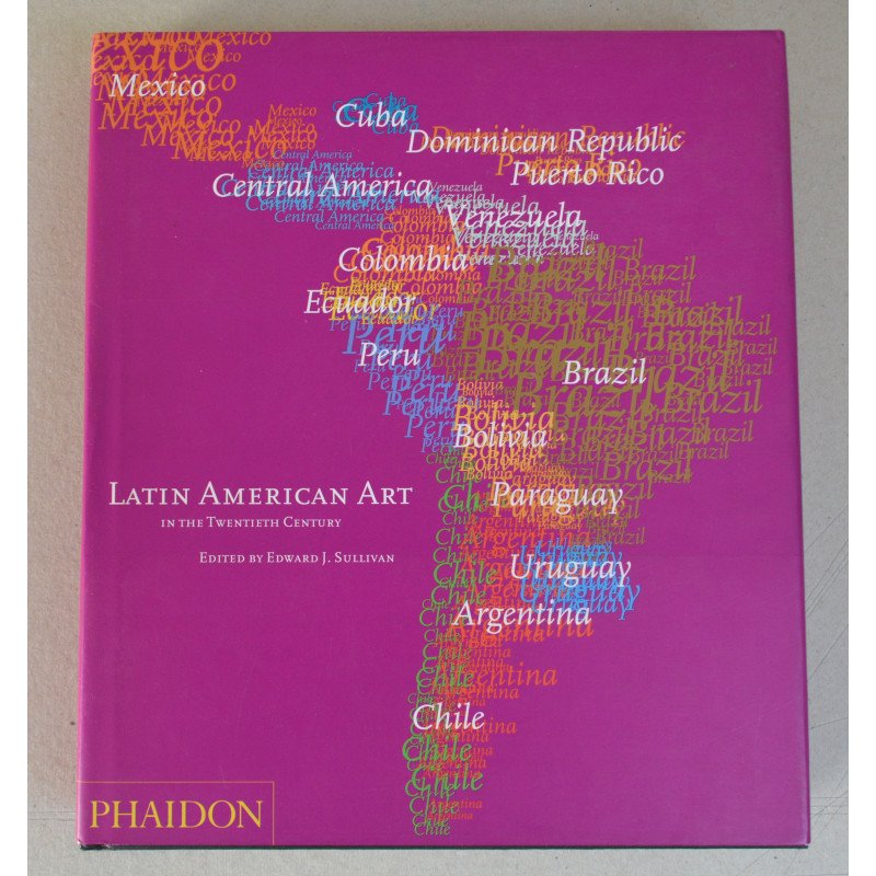 Edward Sullivan "Latin American Art In The Twentieth Century " Phaidon Press limited 1996